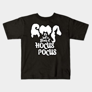 Hocus Pocus - it’s just a bunch of hocus pocus - halloween Kids T-Shirt